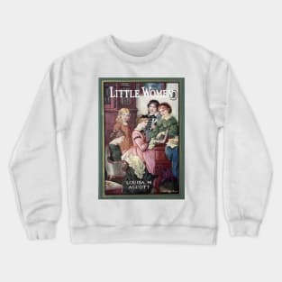 Little Women by Louisa May Alcott Crewneck Sweatshirt